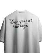 SEE YOU AT THE TOP Oversized Tshirt