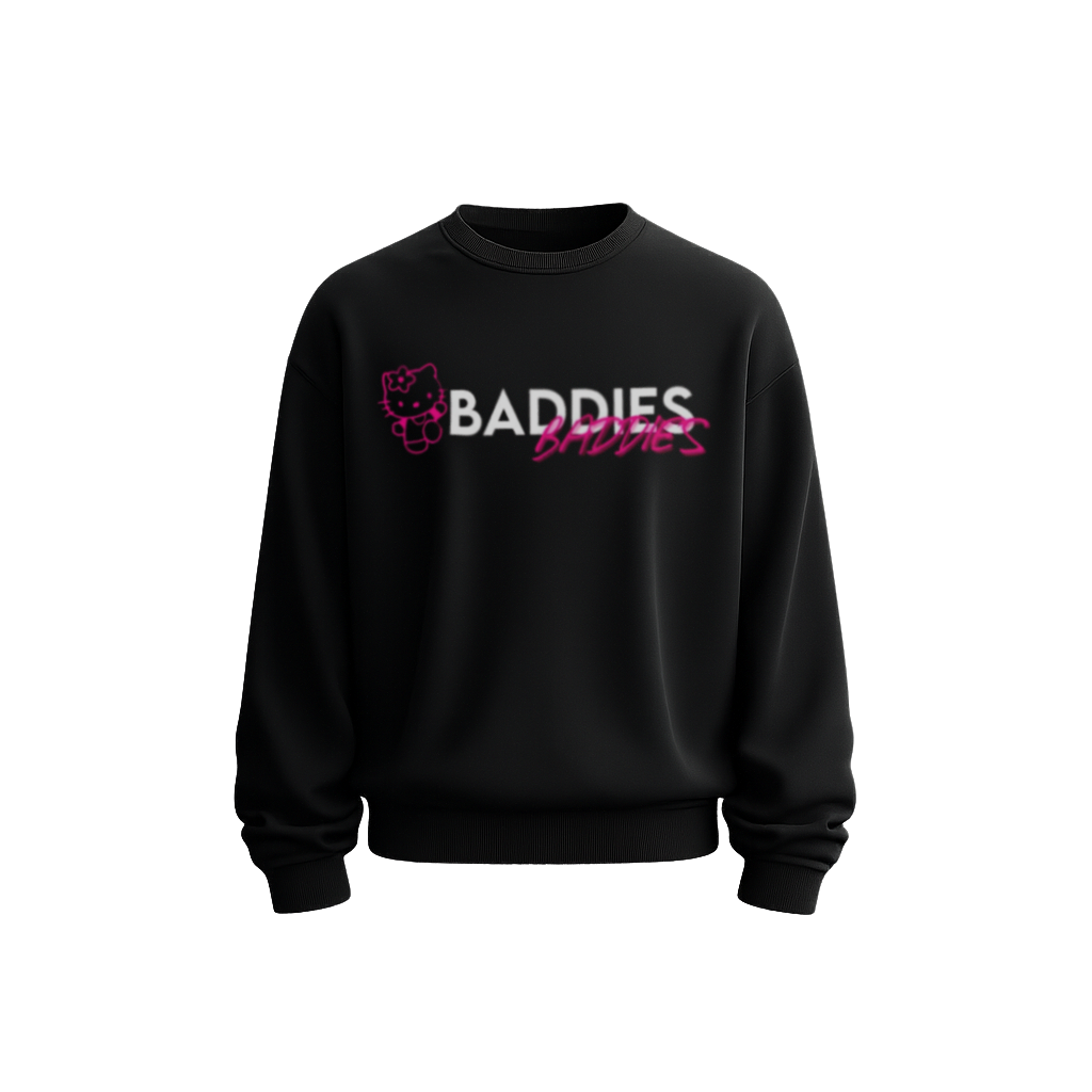 BADDIES Sweatshirt
