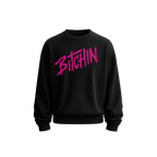 BITCHIN Sweatshirt
