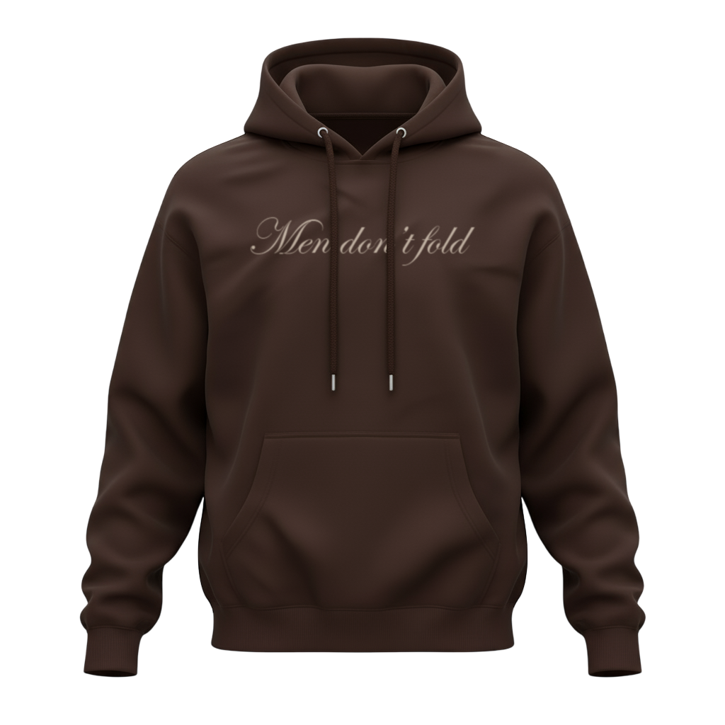 MEN DON'T FOLD Hoodie