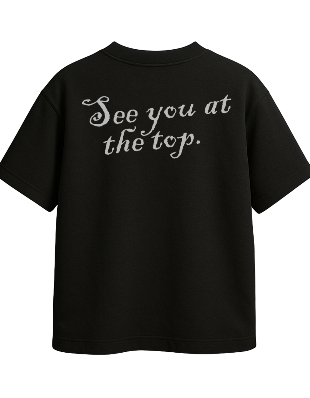 SEE YOU AT THE TOP Oversized Tshirt