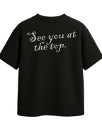 SEE YOU AT THE TOP Oversized Tshirt