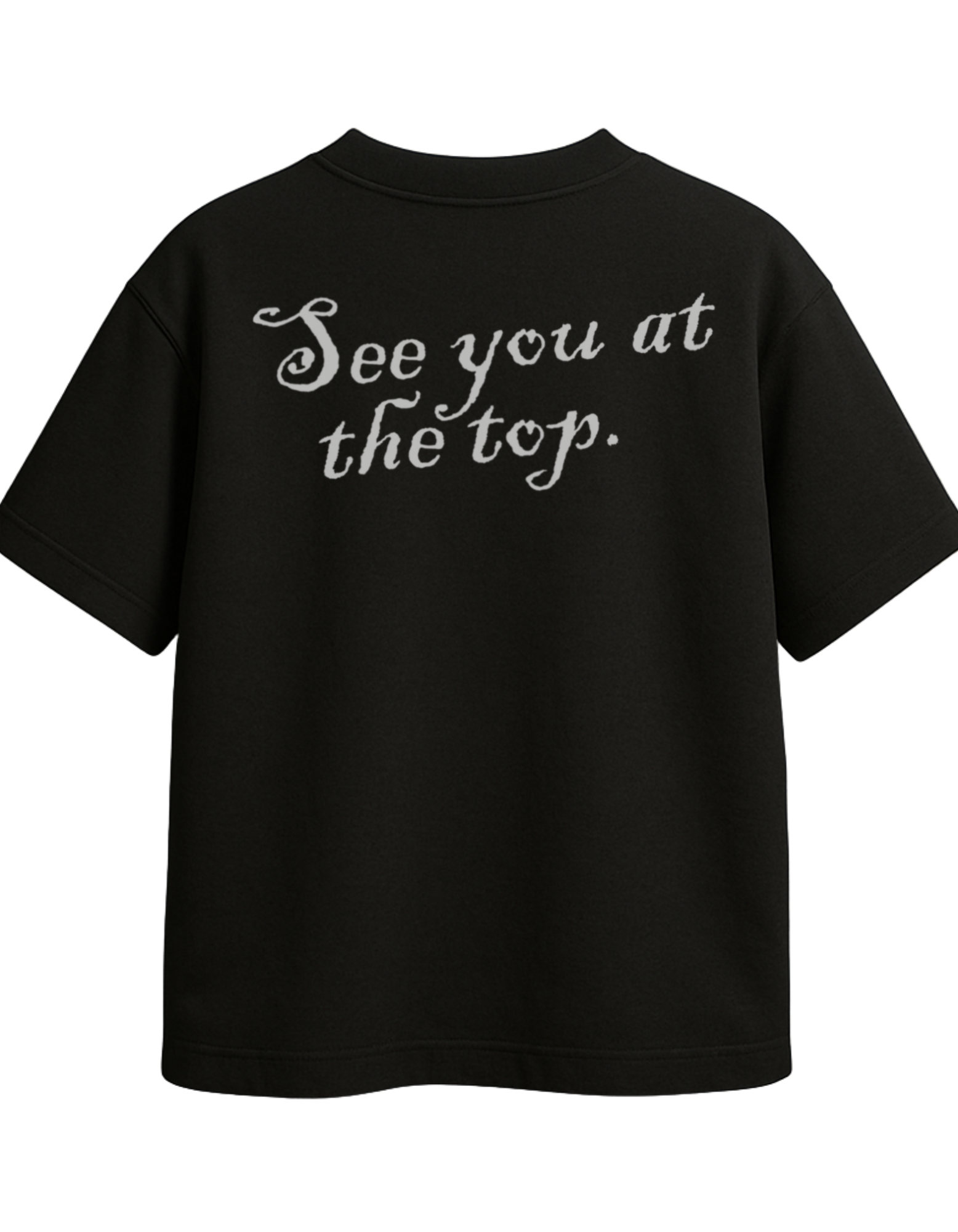 SEE YOU AT THE TOP Oversized Tshirt