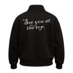 SEE YOU AT THE TOP Half Zipper Sweatshirt