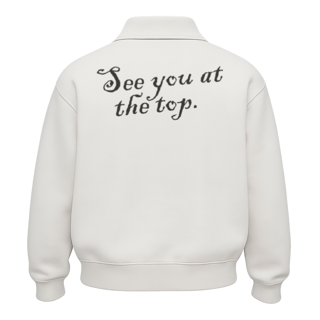 SEE YOU AT THE TOP Half Zipper Sweatshirt