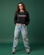 BADDIES Sweatshirt
